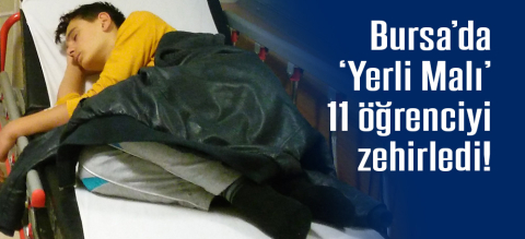 Bursa'da 'Yerli Malı'ndan 11 öğrenci zehirlendi!