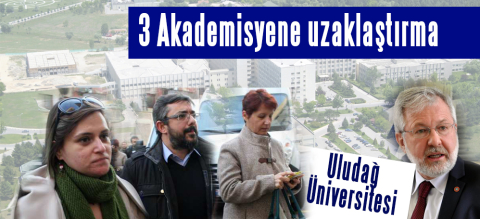 UÜ'de barışa destek veren 3 akademisyene uzaklaştırma