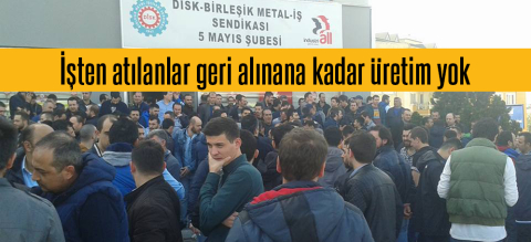 'Ülkenin tüm egemen güçleri işçilere karşı hareket halinde'