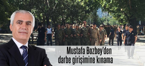 Mustafa Bozbey'den darbe girişimine kınama