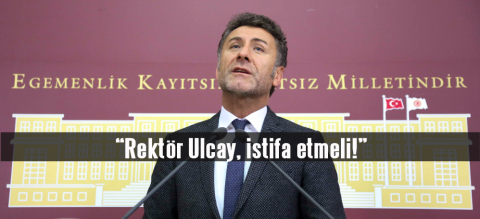 Orhan Sarıbal, Rektör Ulcay istifa etmeli!